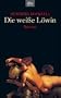 Die wei�e L�win: Roman