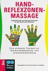 Handreflexzonenmassage - J&uuml;rgen Kaiser, Alexander Scharmann, Beate Poyck-Scharmann