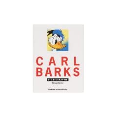 Carl Barks. Die Biographie