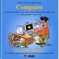 Computer. Ein fr�hliches W�rterbuch: F�r Computer-Freaks und Programmierer, f�r B�rom�uschen, Weltraumkrieger und fanatische Hacker