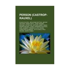 Person (Castrop-Rauxel): Klaus Fichtel, Wolfram Wuttke, Dieter Hecking, Ernst Bach, Josef Reding, Michael Ostrzyga, Arthur Kampf, Marc-Andr� Kruska, ... Jutta Haug, Paul Reding, Baris �zbek