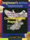 The Beginner's Guide to Contemplative Prayer (Beginner's (Audio))