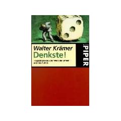 Denkste!: Trugschl�sse aus der Welt des Zufalls und der Zahlen: Trugschl�sse aus der Welt der Zahlen und des Zufalls