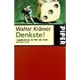 Denkste!: Trugschl�sse aus der Welt der Zahlen und des Zufalls