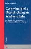Geschwindigkeits�berschreitung im Stra�enverkehr. Me�methoden, Fehlerquellen, Verwaltungs- und Gerichtsverfahren