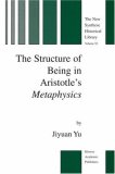 The Structure of Being in Aristotle's Metaphysics (The New Synthese Historical Library)