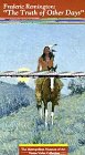 Frederic Remington: Truth of Other Days [VHS]