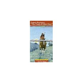 Frederic Remington: Truth of Other Days [VHS]