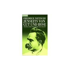 Jenseits von Gut und B�se. Vorspiel einer Philosophie der Zukunft.