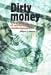 Dirty Money,the Evolution of International Measures to Counter Money Laundering and the Financing of Terrorism (Economy and Crime)