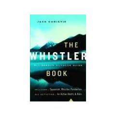 The Whistler Book: All-Season Outdoor Guide
