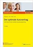 Der optimale Kurzvortrag. Profi-Trainer für die mündliche Steuerberaterprüfung. (Steuerfachkurs Prüfung): Profi-Trainer für die mündliche Steuerberaterprüfung