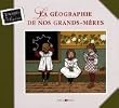 La g�ographie de nos grands-m�res