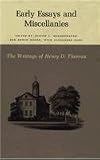 The Writings of Henry David Thoreau : Early Essays and Miscellanies