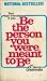 Be the person you were meant to be;: Antidotes to toxic living