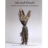 Art and Oracle African Art and Rituals of Divination