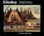 Elitekey: Micmac Material Culture from 1600 A.D. to the Present