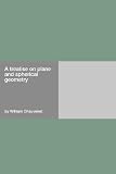  : A treatise on plane and spherical geometry