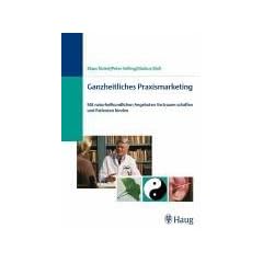 Ganzheitliches Praxismarketing: Mit naturheilkundlichen Angeboten Vertrauen schaffen und Patienten binden