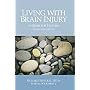 Living with Brain Injury: A Guide for Families, Second Edition