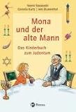 Mona und der alte Mann: Das Kinderbuch zum Judentum - Noemi Staszewski
