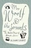 Mrs Woolf and the Servants: The Hidden Heart of Domestic Service