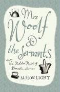 Mrs Woolf and the Servants: The Hidden Heart of Domestic Service