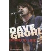 Dave Grohl: Nothing to Lose