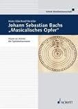 Johann Sebastian Bachs Musicalisches Opfer: Musik als Abbild der Sphärenharmonie