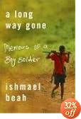 A Long Way Gone: Memoirs of a Boy Soldier