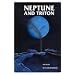 Neptune and Triton (Space Science Series)