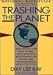 Trashing the Planet: How Science Can Help Us Deal With Acid Rain, Depletion of the Ozone, and Nuclear Waste (Among Other Things)
