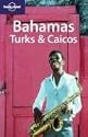 Lonely Planet Bahamas, Turks & Caicos (Lonely Planet Bahamas, Turks and Caicos)