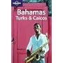 Lonely Planet Bahamas, Turks & Caicos (Lonely Planet Bahamas, Turks and Caicos)