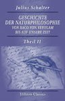 Geschichte der Naturphilosophie von Baco von Verulam bis auf unsere Zeit. Theil 2