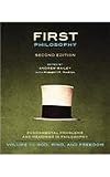 First Philosophy: God, Mind, and Freedom, second edition: Fundamental Problems and Readings in Philosophy