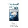 Against the Tide: Getting Beyond Ourselves (Plain and Simple Series)