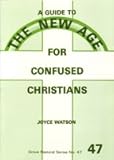 A guide to the New Age : for confused Christians