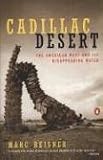 Cadillac Desert: The American West and Its Disappearing Water, Revised Edition (Paperback)