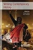 Writing Contemporary History (Writing History)