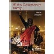 Writing Contemporary History (Writing History)
