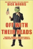 Off with Their Heads: Traitors, Crooks & Obstructionists in American Politics, Media & Business