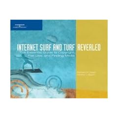 Internet Surf and Turf-Revealed: The Essential Guide to Copyright, Fair Use, and Finding Media