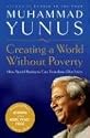 Creating a World Without Poverty: How Social Business Can Transform Our Lives: Social Business and the Future of Capitalism