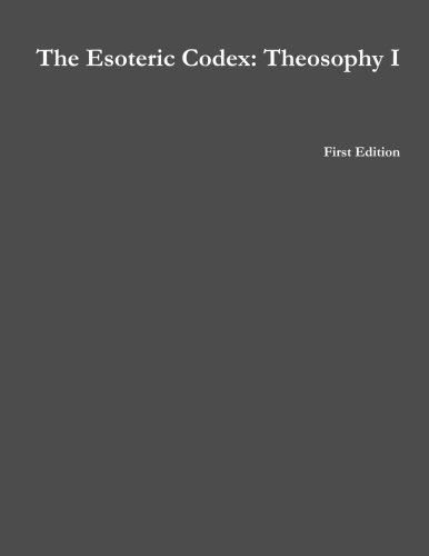 The Esoteric Codex: Theosophy I, by Mark Rogers