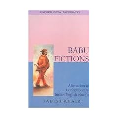 BABU FICTIONS: Alienation in Contemporary Indian English Novels