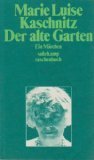 Der alte Garten. - Marie Luise Kaschnitz