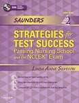Saunders Strategies for Test Success: Passing Nursing School and the NCLEX Exam (Saunders Strategies for Success for the Nclex Examination) [Paperback]