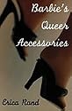 Barbie's Queer Accessories (Series Q)