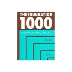 Foundation 1000 2005-2006: In- Depth Profiles of the 1000 Largest U.S. Foundations